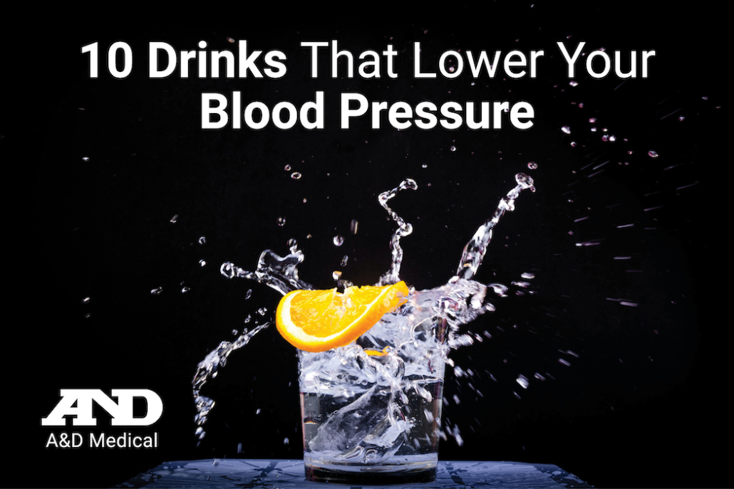 10 Drinks That Lower Your Blood Pressure - A&D Medical